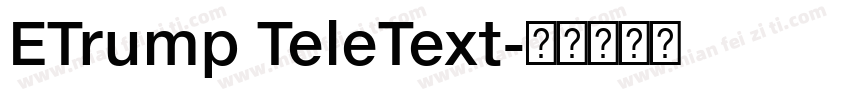 ETrump TeleText字体转换